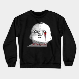 All The Horror Creepy Doll Crewneck Sweatshirt